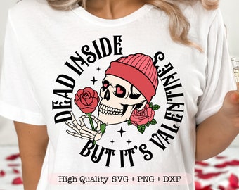 Dead Inside But It's Valentine's svg, Skeleton Valentine's Day svg, Sarcastic Valentine's Day png, Funny shirt svg