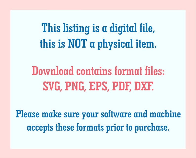 Op de afbeelding: Tekst op een lichtblauwe achtergrond met een roze rand. De tekst luidt: "Deze aanbieding is een digitaal bestand, dit is GEEN fysiek item. De download bevat bestanden in het formaat: SVG, PNG, EPS, PDF, DXF. Zorg ervoor dat uw software en machine deze formaten accepteert voordat u koopt."