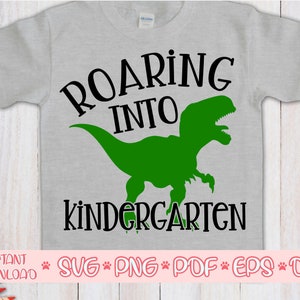 Roaring into Kindergarten svg,Kindergarten shirt svg,Back to School cut file,First day of school svg for cricut,Kindergarten quote svg
