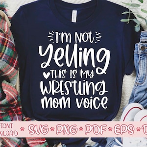 Ich bin nicht Yelling dies ist meine Wrestling Mom Stimme Svg, Wrestling Shirt Svg, Wrestling Ball Svg, Wrestling geschnitten Datei, Wrestling Svg-Datei für Cricut