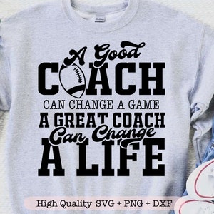 Un buen entrenador puede cambiar un juego Un gran entrenador puede cambiar una vida svg, Entrenador de fútbol svg, Camiseta de fútbol svg, Regalo de entrenadores svg