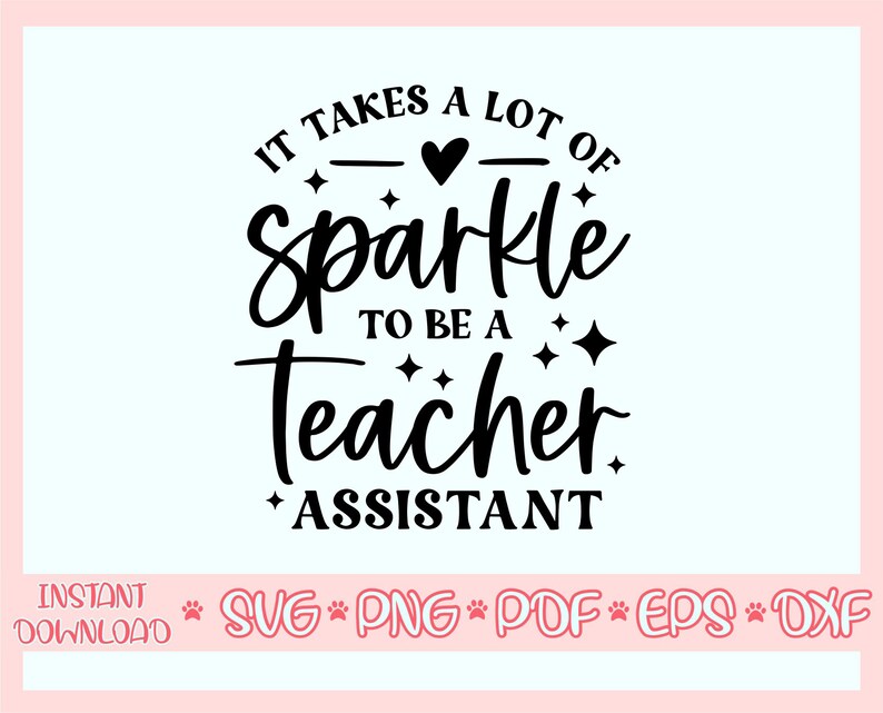 Op de afbeelding: Zwart-wit grafisch ontwerp met tekst, een hart en sterren. De tekst luidt "Het kost veel glitter om een ​​leraar-assistent te zijn."