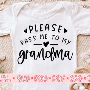 Geef me alsjeblieft door aan mijn oma svg, Baby Onesie svg, pasgeboren svg, baby onesie gesneden bestand svg, baby onesie svg voor cricut