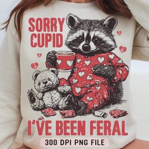 Entschuldigung, Amor, ich war wild PNG, lustiger Waschbär-Valentinstag-PNG, sarkastischer Valentinstag png, Waschbär-Erwachsener Humor png, Retro Sublim