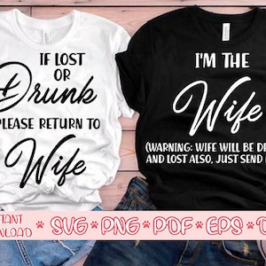 Als verloren of dronken gelieve terug te keren naar vrouw SVG, ik ben de vrouw SVG, beste vrienden SVG, bijpassende shirts getrouwd paar SVG, WFE en echtgenoot SVG