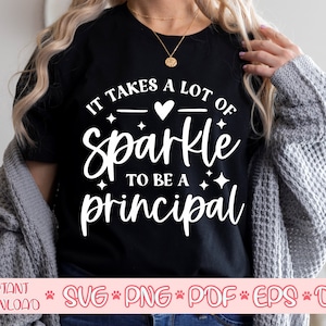 Trzeba mieć dużo blasku, żeby zostać Principalem svg,Principal svg,Principal shirt svg,Principal cut file