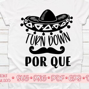 Turn Down Por Que svg, cinco de mayo svg, Mexicaanse svg, Mexicaanse svg bestand, Cinco de mayo cut bestand, Sombrero svg, Mexicaanse vakantie svg