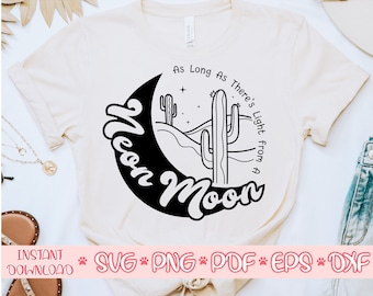 As Long As There's Light From A Neon Moon SVG, Neon Moon svg shirt, Country girl svg