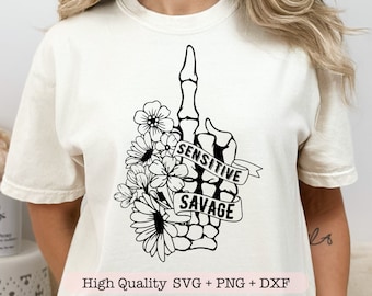 Sensitive Savage svg, Motivational svg, Inspirational shirt svg, Floral skeleton hand svg, Middle finger svg
