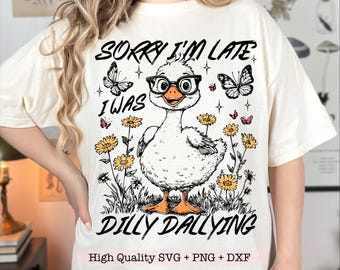 Entschuldigung, ich bin zu spät, ich war Dilly Dallying PNG, lustige Blumengans png, freche Gans png, trendige Girly Humor png, florale ästhetische Sublimation