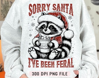 Lo siento, Santa, he estado salvaje PNG, Mapache navideño png, Sudadera con capucha navideña divertida png, Mapache navideño retro png