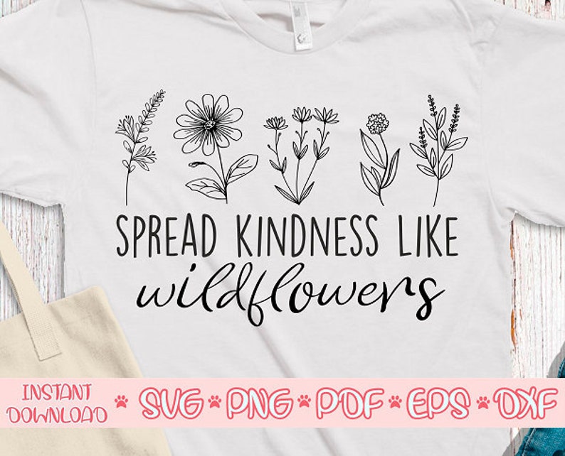 Free Free Spread Kindness Like Wildflowers Svg 123 SVG PNG EPS DXF File