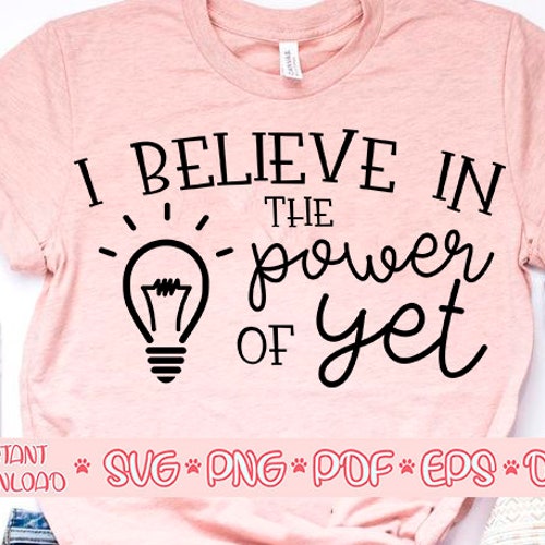 Digital SVG DXF PNG I Believe in the Power of yet Design - Etsy