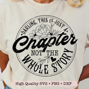 Chéri, c'est juste un chapitre, pas toute l'histoire svg, svg citation positive, femme forte svg, svg source d'inspiration