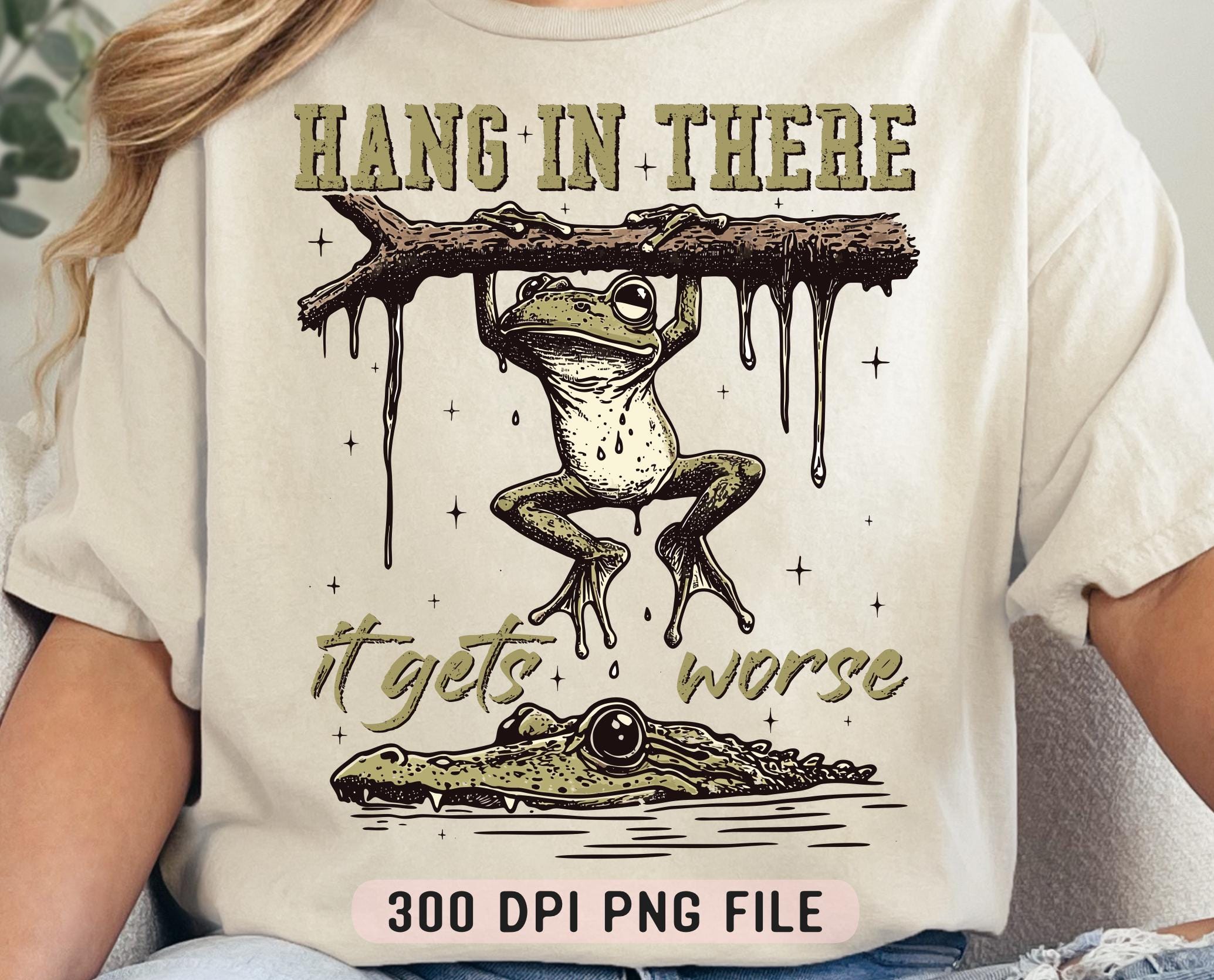 Hang in There It Gets Worse PNG, Funny Sarcastic Frog png, Snarky Humor png, Retro Aesthetic png, Sassy Frog png, Trendy Sublimation