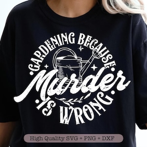 Gartenarbeit weil Murder Is Wrong ist falsch