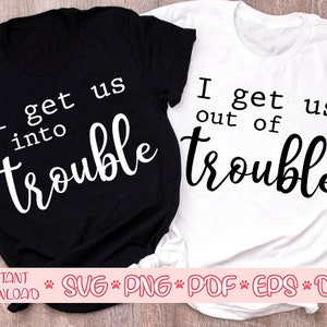 Eu me coloco em apuros svg,Eu me livro de problemas svg,Melhores amigos svg,Arquivos svg de melhores amigos para cricut,Camisa svg,Camisa engraçada svg
