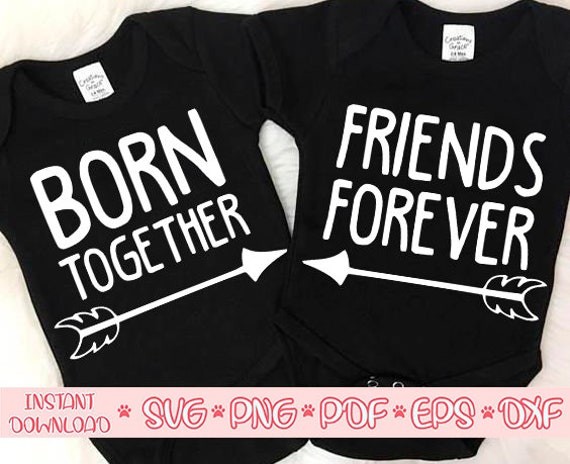 Free Free 149 Born Together Friends Forever Svg Free SVG PNG EPS DXF File