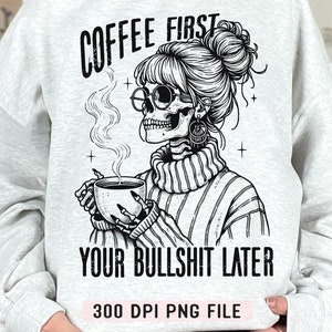 Primero el café, luego las tonterías PNG, esqueleto sarcástico divertido PNG, calavera humorística del café PNG, diseño de sublimación para amantes del café