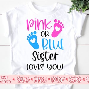La hermana mayor rosa o azul te ama svg,Big sister svg,Pink o blue svg,Pink o blue we love you svg,Boy or girl gender reveal svg