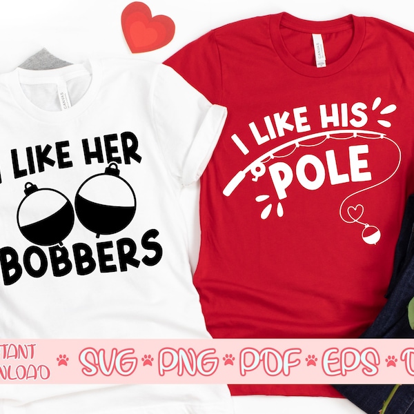 I Like Her Bobbers svg, I like His Pole svg, Funny couple shirts svg, Valentine's day svg, Matching shirts svg