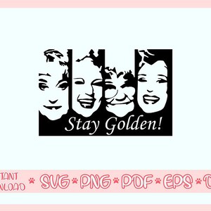 May include: Black and white silhouette of three women's faces with the text "Stay Golden!" below.