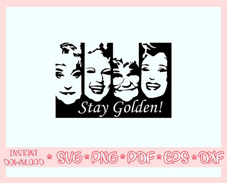 May include: Black and white silhouette of three women's faces with the text "Stay Golden!" below.
