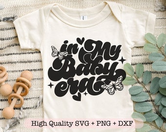 In My Baby Era svg, Retro Baby Onesies svg, Funny Baby svg, Groovy Bodysuit svg, Trendy Newborn Designs svg