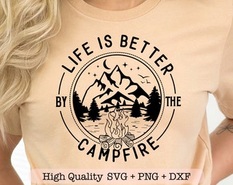 Life Is Better By The Campfire SVG, Camping shirt svg, Camp life svg, Campfire svg, Camping quote svg