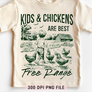 Kinderen en kippen zijn het beste vrije uitloop png, grappig boerderijshirt voor peuters png, retro kinderontwerp png, boerderijkip png, sublimatie boerderijleven
