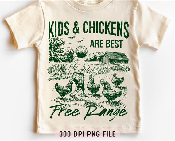 Kids And Chickens Are Best Free Range PNG, Funny Farm Toddler Shirt png, Retro Kids Design png, Farm Chicken png, Farm Life Sublimation
