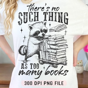 Non esiste niente come troppi libri PNG, Sassy Raccoon Reader PNG, Book Lover Vintage png, Trendy Reading Bookish Sublimation