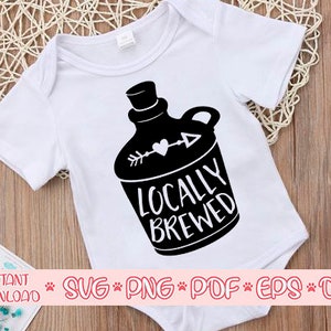 Locally brewed svg,Baby shirt svg,Baby onesie svg,Funny onesie svg,Baby print svg,Locally brewed vector,Locally brewed cricut