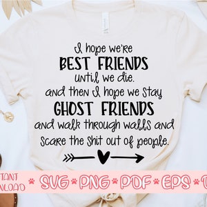 Ik hoop dat we vrienden zijn totdat we sterven svg, Beste vriend svg, Meisjes reis svg,,Matching shirts svg, Ghost vrienden svg
