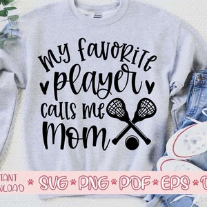 Mijn favoriete speler noemt me moeder svg, Lacrosse Mom svg, Lacrosse Mom svg cricut, Love Lacrosse svg, Lacrosse cut file