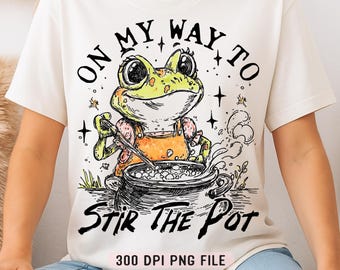 On My Way To Stir The Pot PNG, Funny Frog Sarcastic Humor Snarky Animal png, Attitude Edgy Sarcasm png, Trendy Sassy Spicy Frog Mood png