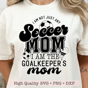 No soy cualquier mamá de fútbol Soy la mamá del portero svg, mamá de fútbol svg, día de juego vibes svg, camisa de mamá de fútbol svg