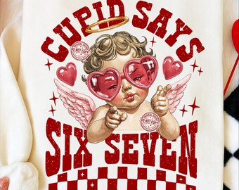 Cupid Says Six Seven Funny Retro Valentine PNG, Sarcastic Cupid Trendy VDay Sublimation Snarky Love Humor