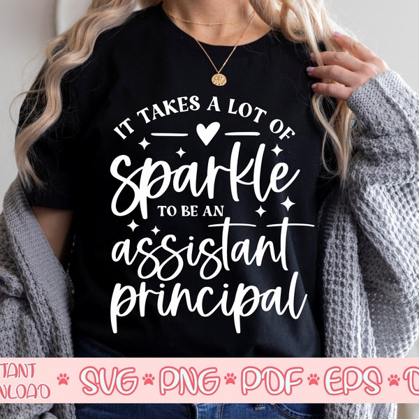 It takes a lot of Sparkle to be an Assistant Principal svg,Assistant Principal svg,Principal shirt svg,Principal cut file