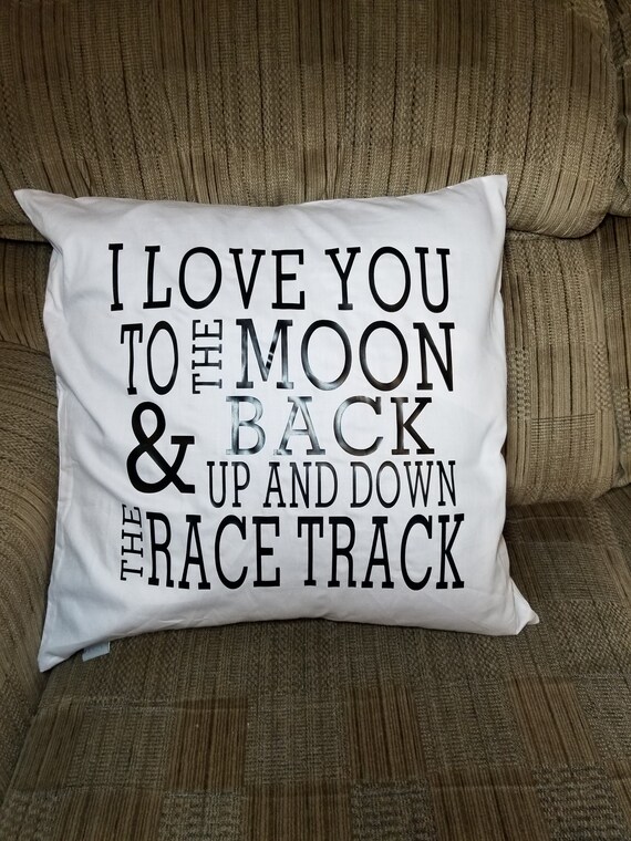 I Love You to the Moon and Back and up and Down the Race Track Throw Pillow Etsy Singapore