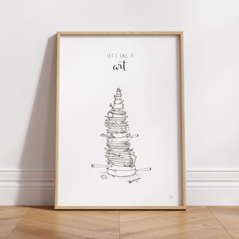 May include: A black and white illustration of a stack of dishes, with the text "Let's call it art" above it.