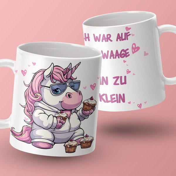 Einhorntasse , Geschenktasse mit dickem Einhorn und witzigem Spruch , sarkastische Bürotasse für Kollegen oder Freunde , Anti Diät Tasse