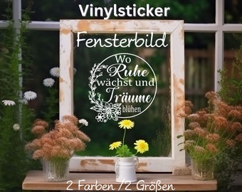 Aufkleber Fensteraufkleber Sticker Gartenfenster Dekofenster Kranz mit Spruch Wo Ruhe wächst und Träume blühen Garten Dekoration für Fenster