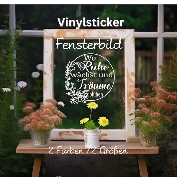 Aufkleber Fensteraufkleber Sticker Gartenfenster Dekofenster Kranz mit Spruch Wo Ruhe wächst und Träume blühen Garten Dekoration für Fenster