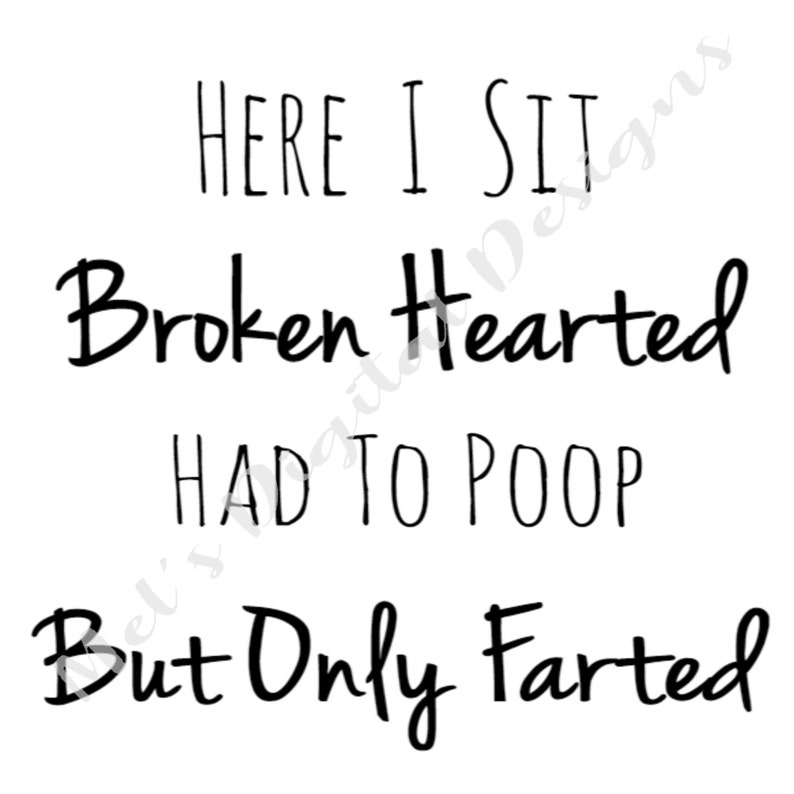 Bathroom Sign - SVG File - Funny Bathroom Sign - Here I Sit Broken ...