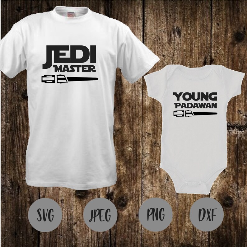 May include: White t-shirt with black text that reads "Jedi Master" and a lightsaber graphic. A white baby onesie with black text that reads "Young Padawan" and a lightsaber graphic. The shirts are on a wood background with the words "SVG", "JPEG", "PNG", and "DXF" in gray circles.