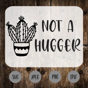 Not A Hugger - Funny tshirt Design - Digital Download - DIY Funny Shirt - Cactus