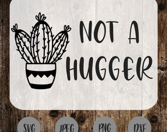 Not A Hugger - Funny tshirt Design - Digital Download - DIY Funny Shirt - Cactus