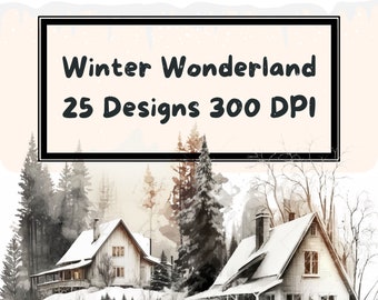 May include: A watercolour illustration of a winter wonderland scene with two snow-covered houses and pine trees. The text "Winter Wonderland 25 Designs 300 DPI" is displayed in a black frame.