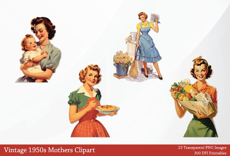 May include: Four vintage illustrations of women in 1950s clothing. The women are depicted in various domestic scenes, including holding a baby, sweeping the floor, cooking, and carrying groceries.